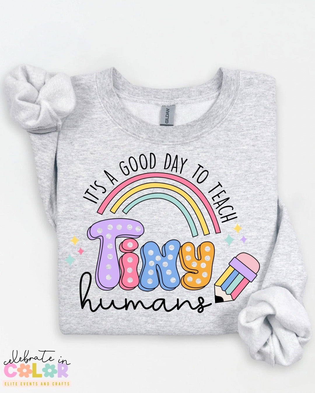 It’s a Good Day to Teach Tiny Humans Sweatshirt – Teacher Crewneck in 17 Colors | Back to School Teacher Gift | S-3XL Teacher Shirt
