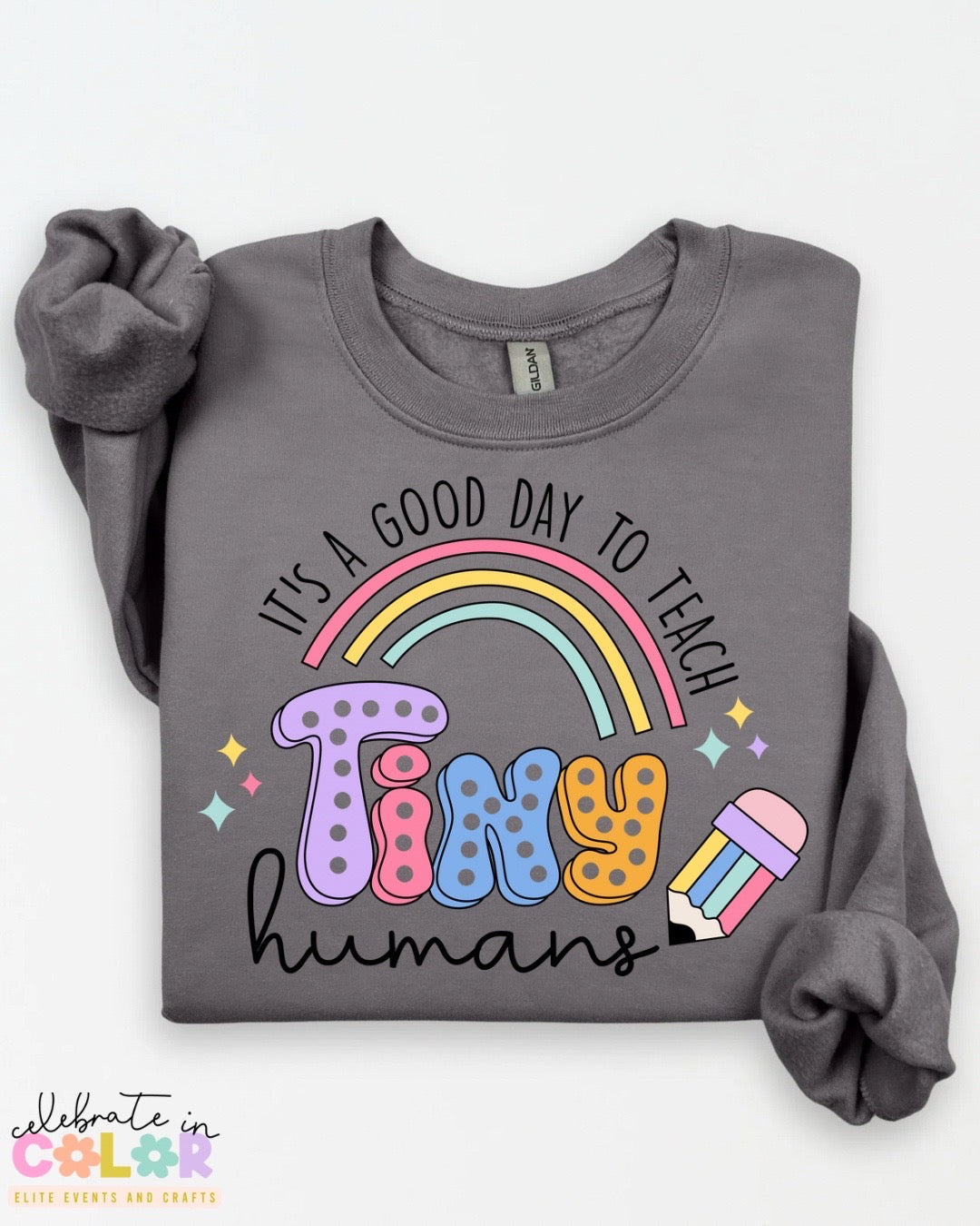 It’s a Good Day to Teach Tiny Humans Sweatshirt – Teacher Crewneck in 17 Colors | Back to School Teacher Gift | S-3XL Teacher Shirt