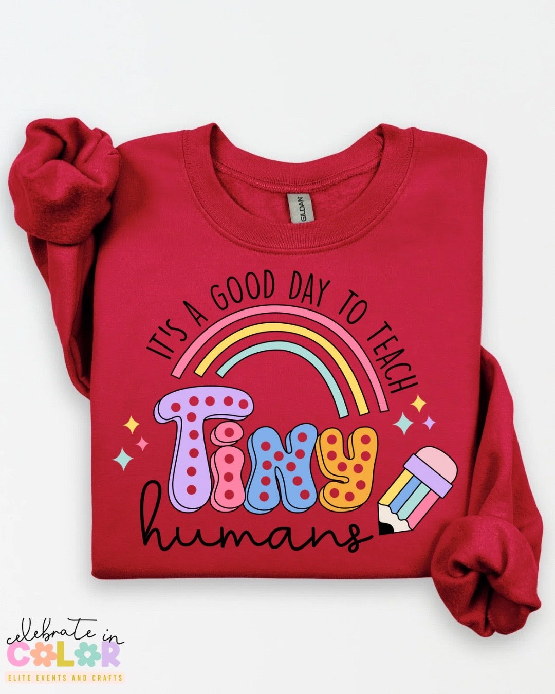 It’s a Good Day to Teach Tiny Humans Sweatshirt – Teacher Crewneck in 17 Colors | Back to School Teacher Gift | S-3XL Teacher Shirt