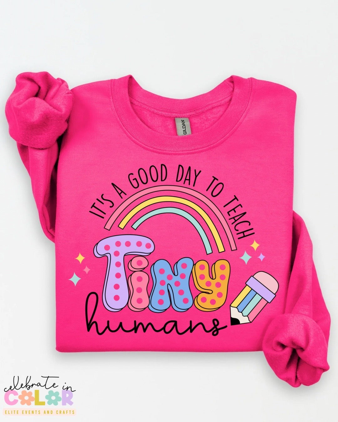 It’s a Good Day to Teach Tiny Humans Sweatshirt – Teacher Crewneck in 17 Colors | Back to School Teacher Gift | S-3XL Teacher Shirt