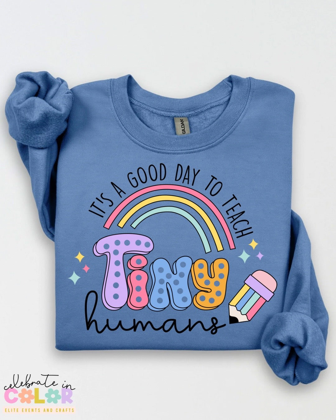 It’s a Good Day to Teach Tiny Humans Sweatshirt – Teacher Crewneck in 17 Colors | Back to School Teacher Gift | S-3XL Teacher Shirt