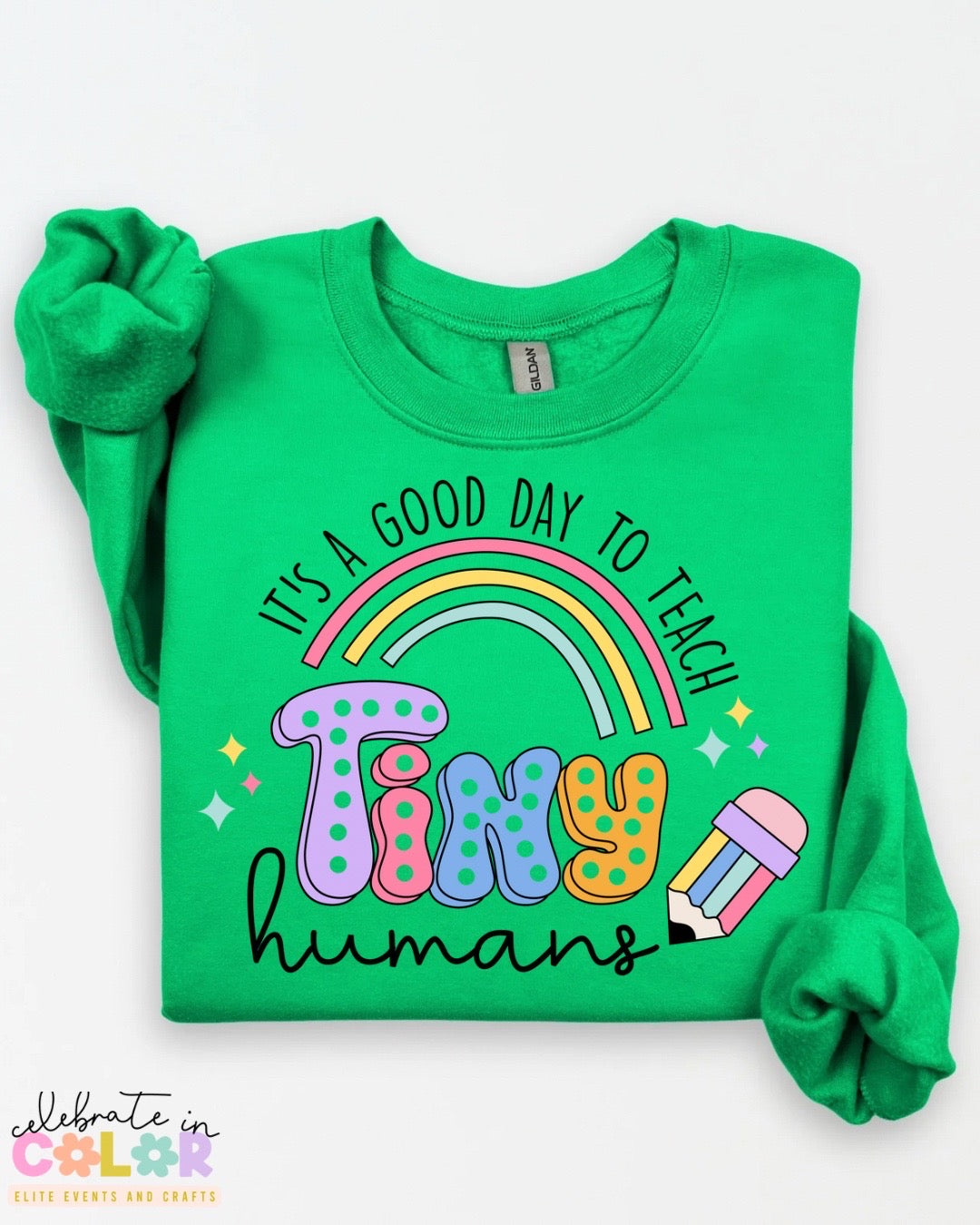 It’s a Good Day to Teach Tiny Humans Sweatshirt – Teacher Crewneck in 17 Colors | Back to School Teacher Gift | S-3XL Teacher Shirt