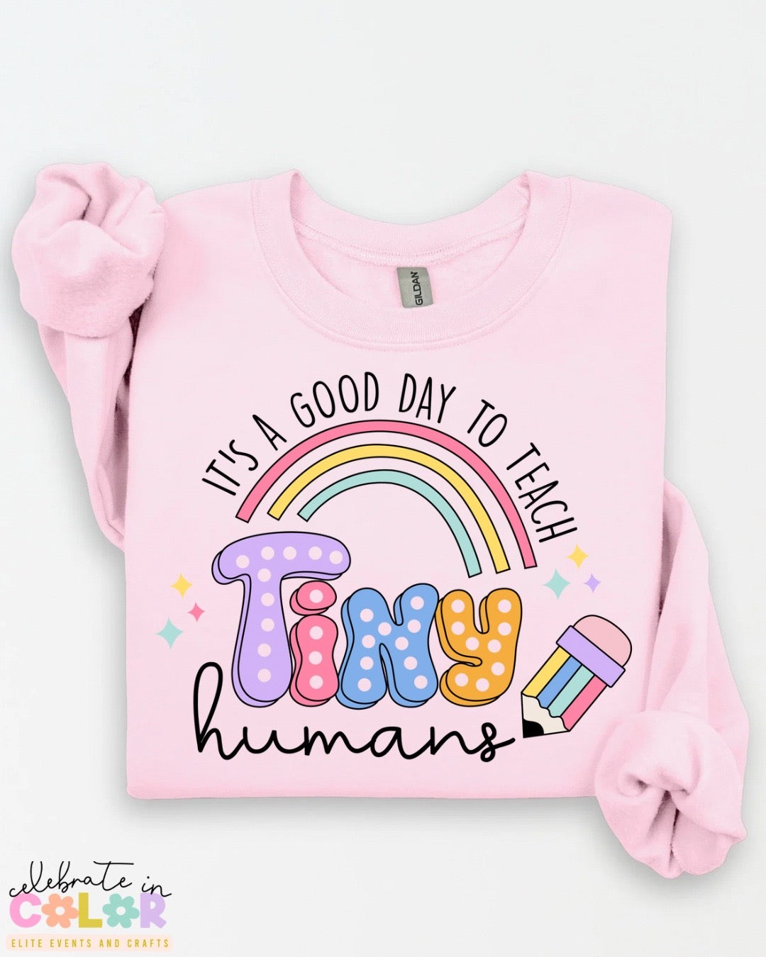 It’s a Good Day to Teach Tiny Humans Sweatshirt – Teacher Crewneck in 17 Colors | Back to School Teacher Gift | S-3XL Teacher Shirt