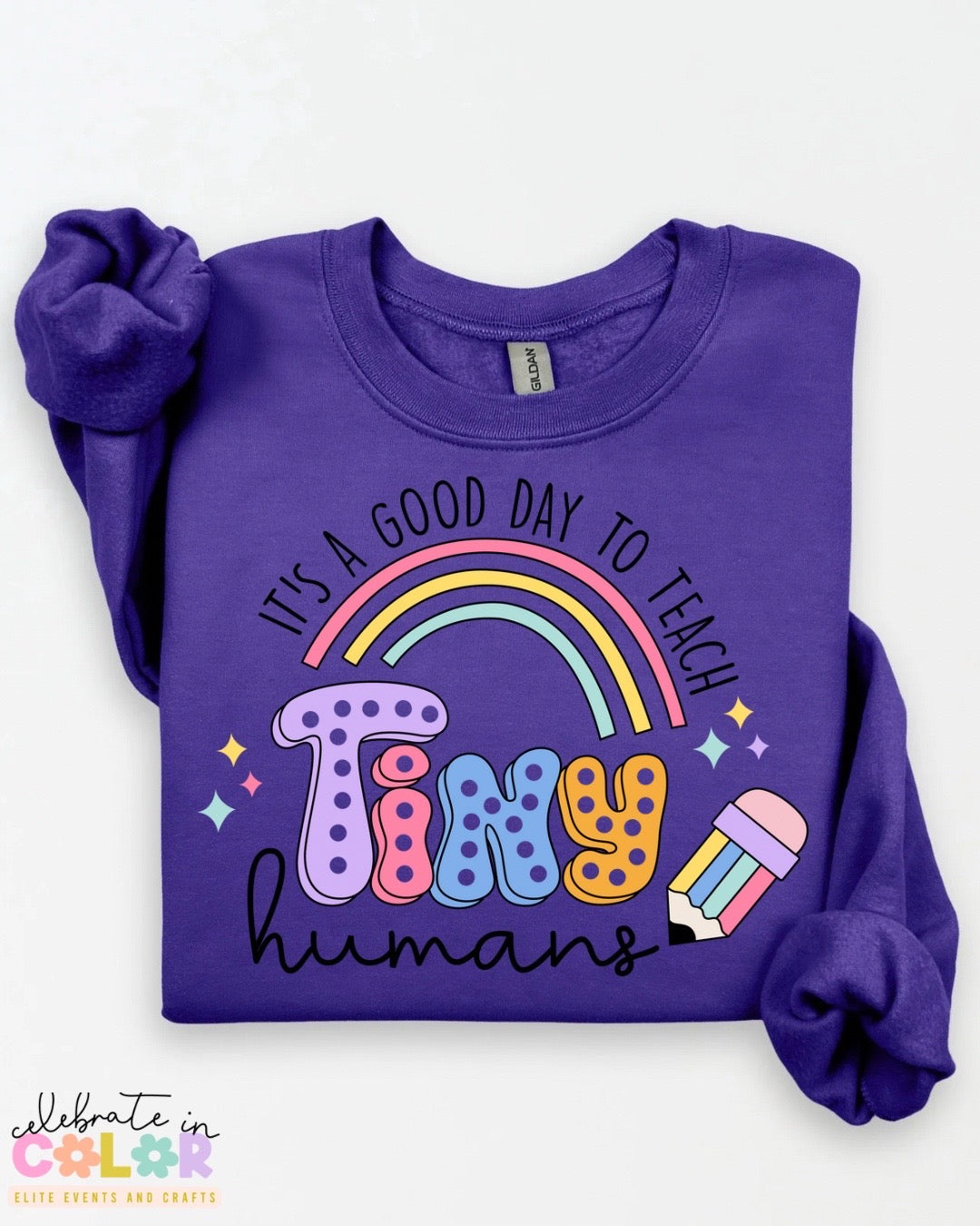 It’s a Good Day to Teach Tiny Humans Sweatshirt – Teacher Crewneck in 17 Colors | Back to School Teacher Gift | S-3XL Teacher Shirt