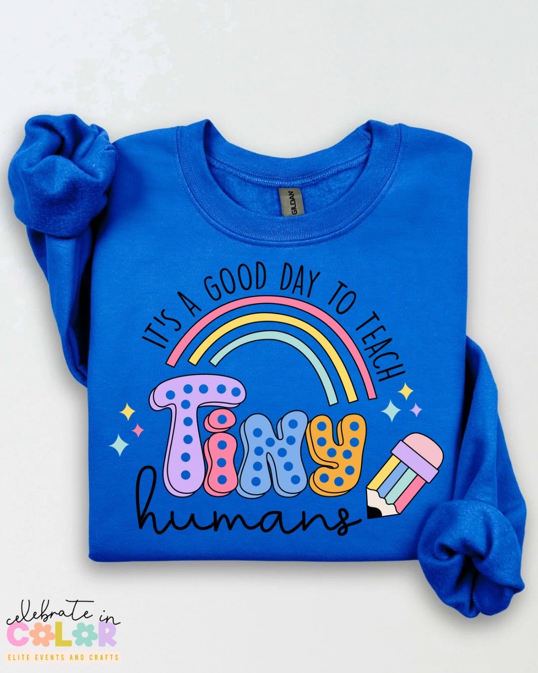 It’s a Good Day to Teach Tiny Humans Sweatshirt – Teacher Crewneck in 17 Colors | Back to School Teacher Gift | S-3XL Teacher Shirt