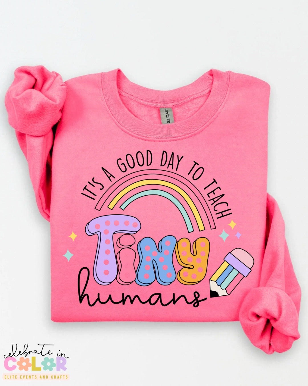 It’s a Good Day to Teach Tiny Humans Sweatshirt – Teacher Crewneck in 17 Colors | Back to School Teacher Gift | S-3XL Teacher Shirt