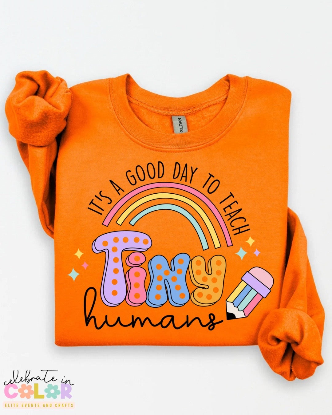 It’s a Good Day to Teach Tiny Humans Sweatshirt – Teacher Crewneck in 17 Colors | Back to School Teacher Gift | S-3XL Teacher Shirt