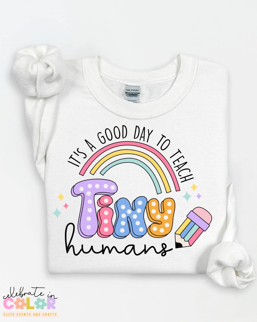 It’s a Good Day to Teach Tiny Humans Sweatshirt – Teacher Crewneck in 17 Colors | Back to School Teacher Gift | S-3XL Teacher Shirt