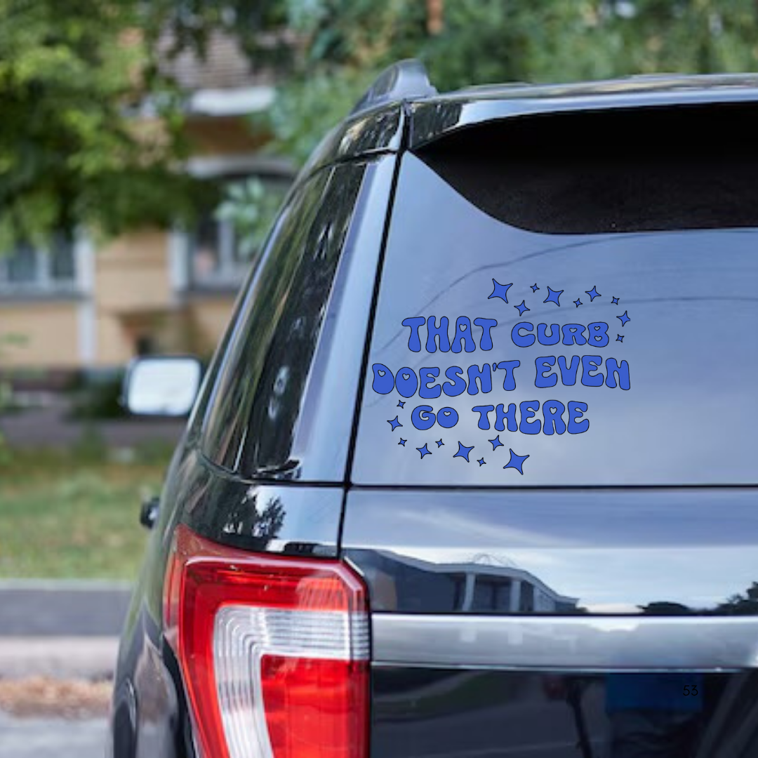 Funny Car Decal, That Curb Doesn’t Even Go Here Sticker, Humorous Vinyl Car Sticker, Cute Driving Gift, Vehicle Window Decal