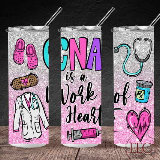 CNA Is a Work of Heart 20oz Tumbler – Certified Nursing Assistant Gift | Healthcare Appreciation Cup | Nurse Tumbler for CNA Week