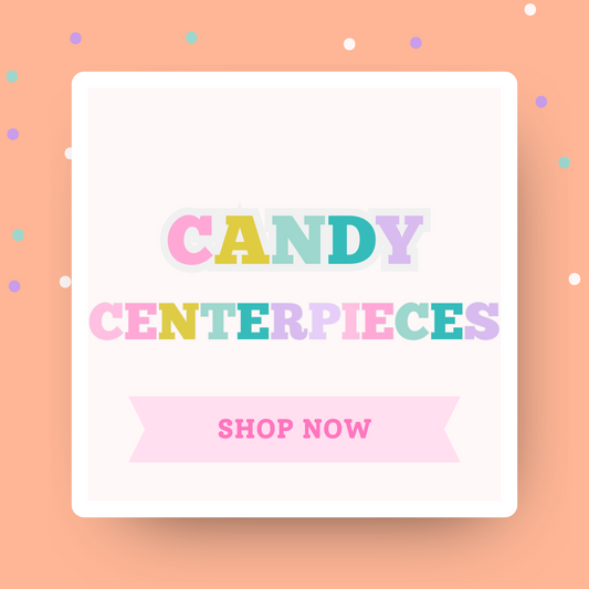 Candy Party Centerpieces – Set of 4 – Sweet Table Decor – Birthday or Event Candy Decoration – Custom Party Centerpiece